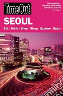 Time Out Seoul libro in lingua di Time Out Guides Ltd. (COR)