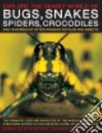 Explore the Deadly World of Bugs, Snakes, Spiders, Crocodiles libro in lingua di Taylor Barbara, Green Jen Dr., Farndon John, O'Shea Mark