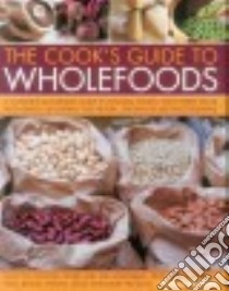 The Cook's Guide to Wholefoods libro in lingua di Graimes Nicola