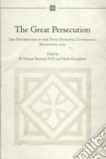 The Great Persecution libro in lingua di Twomey D. Vincent (EDT), Humphries Mark (EDT)