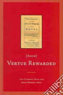 Vertue Rewarded; Or, the Irish Princess (Anon) libro in lingua di Ross Ian Campbell (EDT), Markey Anne (EDT)