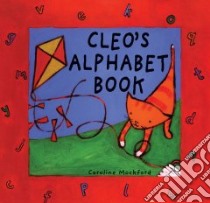 Cleo's Alphabet Book libro in lingua di Mockford Caroline (ILT), Blackstone Stella