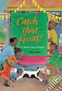 Catch That Goat! libro in lingua di Alakija Polly