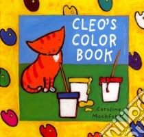 Cleo's Color Book libro in lingua di Blackstone Stella, Mockford Caroline (ILT)