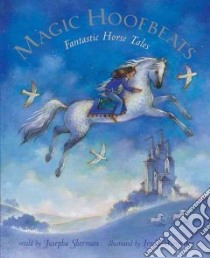 Magic Hoofbeats libro in lingua di Sherman Josepha, Wingerter Linda S. (ILT), Verenieks Ellen (NRT)
