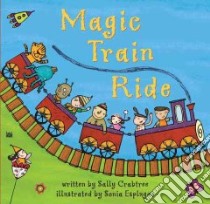 Magic Train Ride libro in lingua di Crabtree Sally, Esplugas Sonia (ILT)