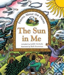 The Sun in Me libro in lingua di Nicholls Judith (COM), Krommes Beth (ILT)