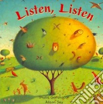 Listen, Listen libro in lingua di Gershator Phillis, Jay Alison (ILT)