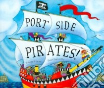 Port Side Pirates! libro in lingua di Seaworthy Oscar, Harter Debbie (ILT)