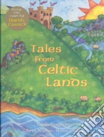 Tales from Celtic Lands libro in lingua di Matthews Caitlin, Whelan Olwyn (ILT)