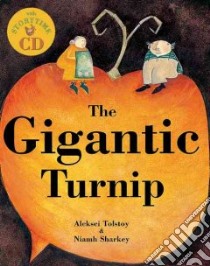 The Gigantic Turnip libro in lingua di Tolstoy Aleksei, Sharkey Niamh (ILT), Verenieks Ellen (NRT)