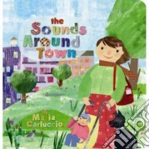 The Sounds Around Town libro in lingua di Carluccio Maria
