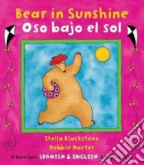 Bear in Sunshine Bilingual Spanish libro in lingua di Stella Blackstone