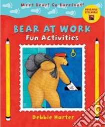 Bear at Work Fun Activities libro in lingua di Harter Debbie