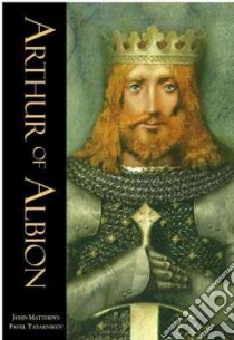 Arthur of Albion libro in lingua di Matthews John, Tatarnikov Pavel