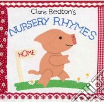 Clare Beaton's Nursery Rhymes libro in lingua di Beaton Clare