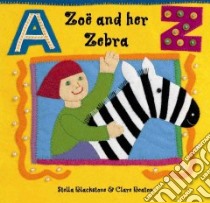 Zoe and Her Zebra libro in lingua di Blackstone Stella, Beaton Clare (ILT)