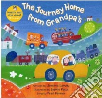 The Journey Home from Grandpa's libro in lingua di Lumley Jemima, Fatus Sophie (ILT), Penner Fred (VOC)