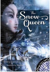 The Snow Queen libro in lingua di Lowes Sarah (RTL), Clara Miss (ILT)