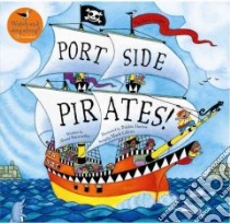 Port Side Pirates libro in lingua di Seaworthy Oscar, Harter Debbie (ILT), Collins Mark (VOC)