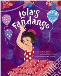 Lola's Fandango libro in lingua di Witte Anna, Archer Micha (ILT), Amador Family (NRT)