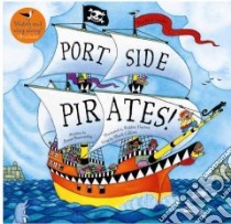 Port Side Pirates! libro in lingua di Seaworthy Oscar, Harter Debbie (ILT)