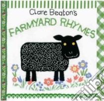 Clare Beaton's Farmyard Rhymes libro in lingua di Beaton Clare