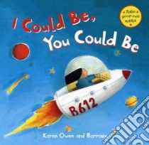 I Could Be, You Could Be libro in lingua di Owen Karen, Barroux (ILT)