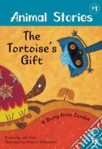 The Tortoise's Gift libro in lingua di Don Lori (RTL), Williamson Melanie (ILT)