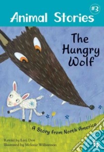 The Hungry Wolf libro in lingua di Don Lori (RTL), Williamson Melanie (ILT)