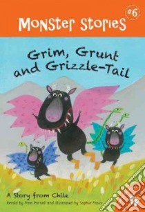 Grim, Grunt and Grizzle-Tail libro in lingua di Parnell Fran, Fatus Sophie (ILT)