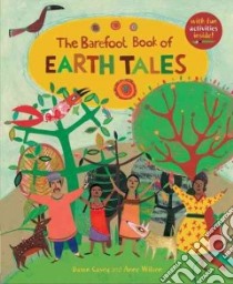 The Barefoot Book of Earth Tales libro in lingua di Casey Dawn (RTL), Wilson Anne (ILT)