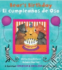Bear's Birthday / El Cumpleanos de Oso libro in lingua di Blackstone Stella, Harter Debbie (ILT)