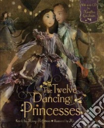 The Twelve Dancing Princesses libro in lingua di Hoffman Mary (RTL), Clara Miss (ILT), Gresham Xanthe (NRT)