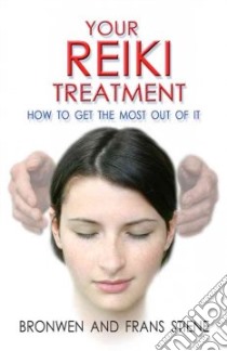 Your Reiki Treatment libro in lingua di Stienen Bronwen, Stiene Frans