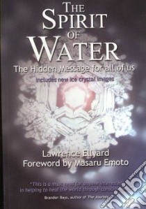 The Spirit of Water libro in lingua di Ellyard Lawrence, Emoto Masaru (FRW)