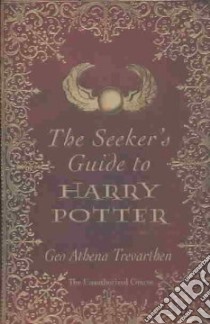 The Seeker's Guide to Harry Potter libro in lingua di Trevarthen Geo Athena Ph.D.