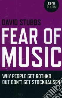 Fear of Music libro in lingua di Stubbs David
