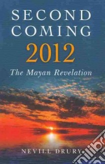 Second Coming - 2012 libro in lingua di Nevill Drury