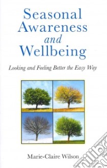 Seasonal Awareness and Wellbeing libro in lingua di Marie-Claire Wilson