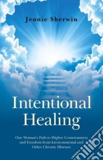 Intentional Healing libro in lingua di Jennie Sherwin