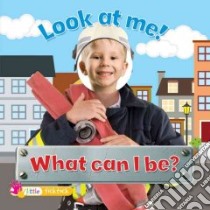 What Can I Be? libro in lingua di Phillips Dee