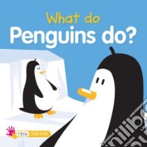 What Do Penguins Do? libro in lingua di Ticktock Media Ltd. (COR)