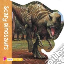 Scary Dinosaurs libro in lingua di Ticktock Media Ltd. (COR)