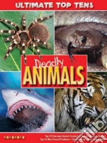 Ultimate Top Tens Deadly Animals libro in lingua di Owen Ruth (EDT)