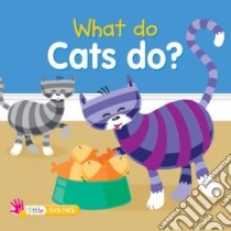 What Do Cats Do? libro in lingua di Phillips Dee