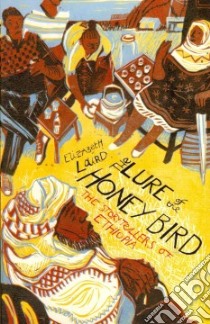 The Lure of the Honey Bird libro in lingua di Laird Elizabeth
