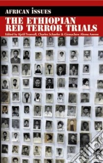 The Ethiopian Red Terror Trials libro in lingua di Tronvoll Kjetil (EDT), Schaefer Charles (EDT), Aneme Girmachew Alemu (EDT)
