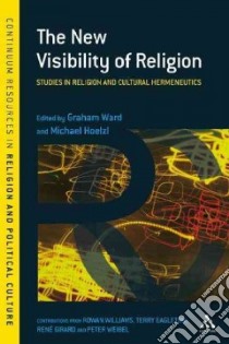 The New Visibility of Religion libro in lingua di Hoelzl Michael (EDT), Ward Graham (EDT)