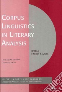 Corpus Linguistics in Literary Analysis libro in lingua di Fischer-starcke Bettina